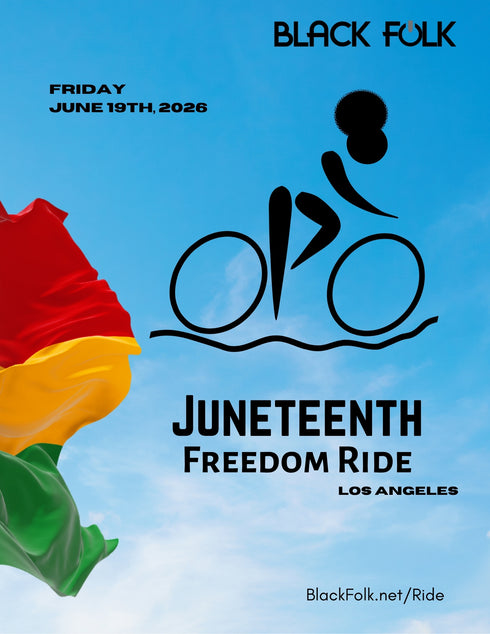 Black Folk™ Ride - Juneteenth Freedom Ride, L.A. v3.0 (event)