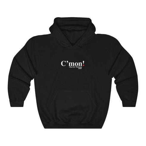 C'MON! (HARRIET TUBMAN) (hoodie)